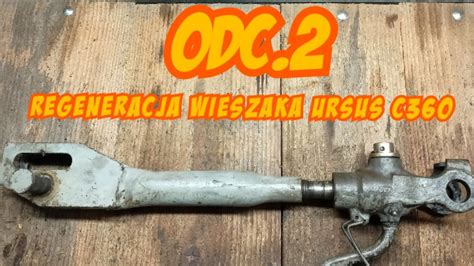 Odc 2 Regeneracja wieszaka podnośnika Ursus c360 YouTube