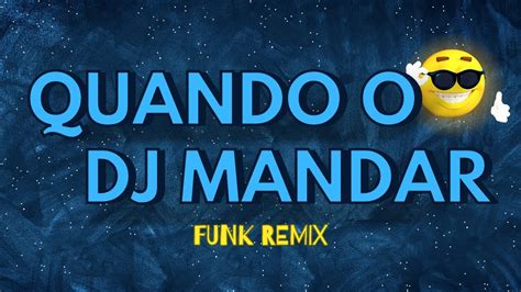 QUANDO O DJ MANDAR FUNK REMIX By Marcoti Beats E DjayLBeats YouTube