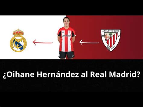 Informe Oihane Hernández Oihane al Real Madrid YouTube