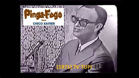 Chico Xavier No Programa Pinga Fogo Primeiro Programa Chico Em