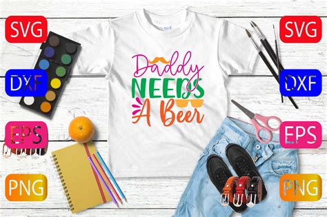 Daddy Needs A Beer T Shirt Designs Graphic By Designpark · Creative Fabrica