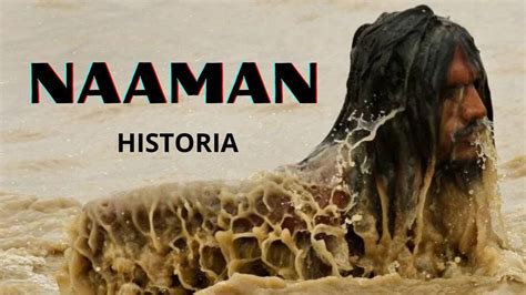 CONOCES LA HISTORIA DE NAAMAN La Historia De Eliseo Y Naaman YouTube