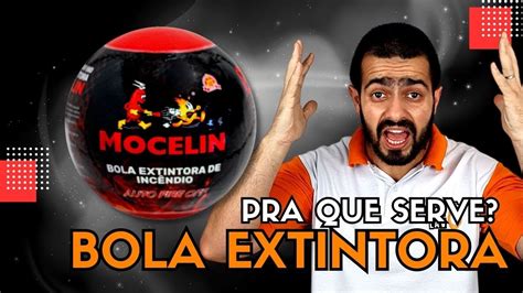 Bola Extintora Mocelin Para Que Serve YouTube