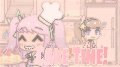 Cake Time A Gacha Life Video Made By Gacha Life ♡ Youtube