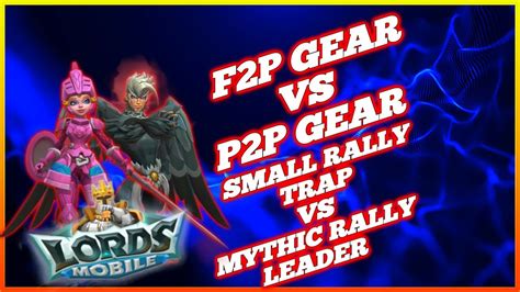 Lords Mobile 215m Rally Trap Perfectly Defend Rally F2P GEAR VS P2P