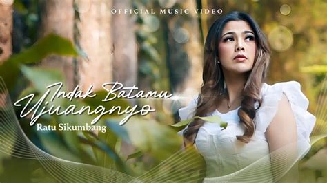 Ratu Sikumbang Indak Batamu Ujuangnyo Official Music Video Youtube