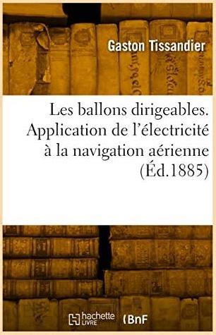 Les Ballons Dirigeables Application De L Lectricit La Navigation