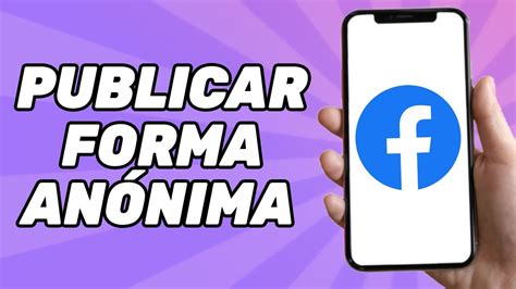 Cómo publicar de forma anónima en un grupo de Facebook YouTube