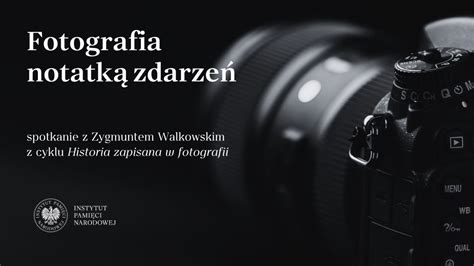 Spotkanie Otwarte W Ramach Cyklu Historia Zapisana W Fotografii