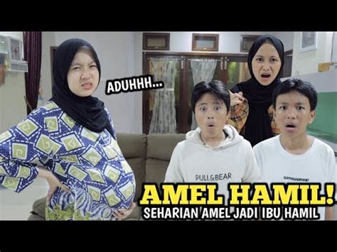 Jam Amel Jadi Ibu Hamil Ngidam Yang Aneh Aneh Youtube