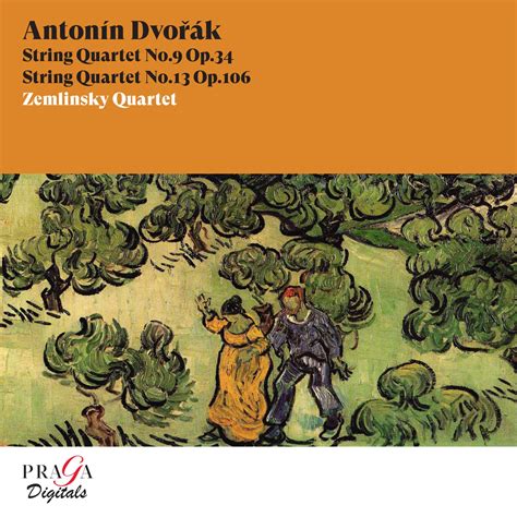 Antonín Dvořák String Quartets Nos 9 13 Album of Zemlinsky