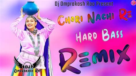 Chori Nachi Re Dj Remix Hard Bass Punit Choudhary And Sapna Choudhary