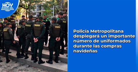 Policía Metropolitana desplegará un importante número de uniformados