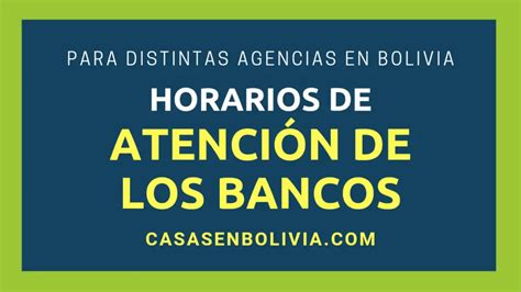 Horario De Atenci N De Bancos En Bolivia Cada Detalle A Saber