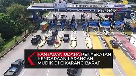 Pantauan Udara Penyekatan Kendaraan Larangan Mudik Di Cikarang Barat