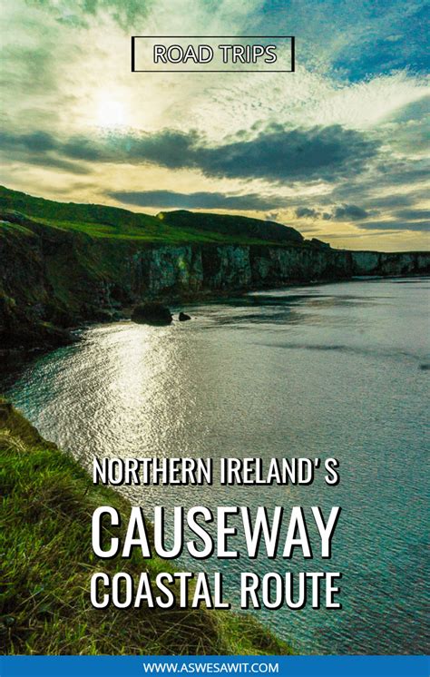 Drive Northern Irelands Causeway Coastal Route Europe Trip Itinerary