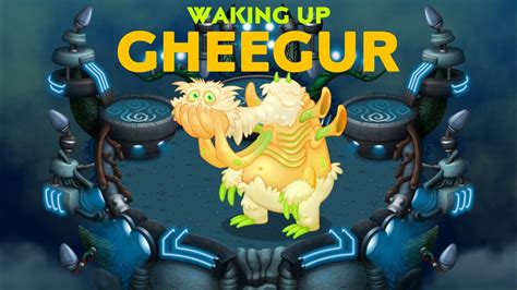 Waking Up Gheegur My Singing Monsters Youtube