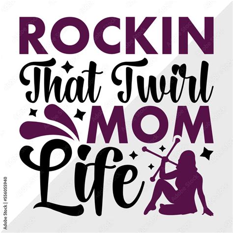 Vetor De Rockin That Twirl Mom Life Svg Cut File Twirlers Svg Baton Svg Baton Gymnast Svg