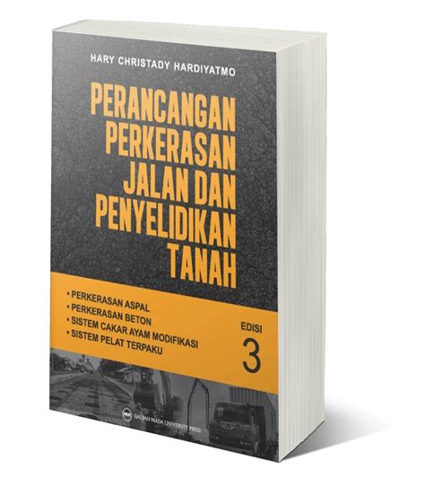 Perancangan Perkerasan Jalan Dan Penyelidikan Tanah Edisi Ke Kelas