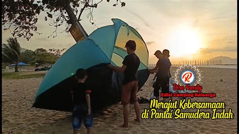 Merajut Kebersamaandi Pantai Samudera Indah Singkawang YouTube