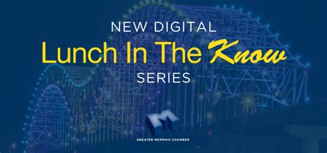 Greater Memphis Chamber Offering New Digital Lunch In The Know Series