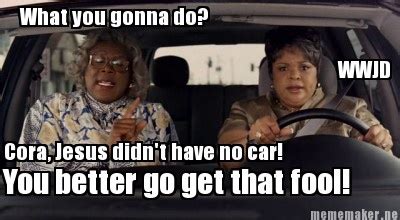 Madea Friday Quotes. QuotesGram