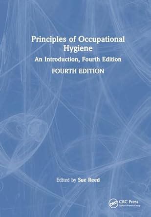 Principles of Occupational Health and Hygiene: An Introduction, Fourth ...