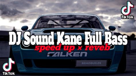 Dj Sound Jj Kane Full Bass Speed Up X Reveb Youtube