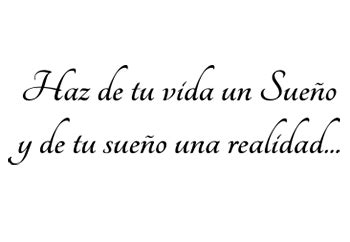 Vinilo Con Frase Haz De Tu Vida Un Sue O Y De Tu Sue O Una Realidad