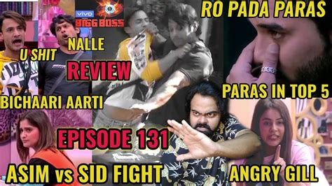 BIGG BOSS 13 EPISODE 131 REVIEW SID Vs ASIM VERBAL FIGHT PARAS