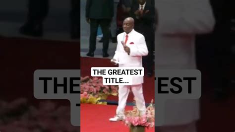 THE GREATEST TITLE - BISHOP DAVID OYEDEPO - thejesusculture