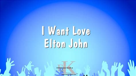 I Want Love Elton John Karaoke Version Youtube