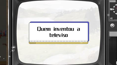 Quem inventou a televisão Animated Video By dbbbiciano Mango Animate