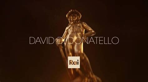 DAVID DI DONATELLO 2019 Vincitori Premi Quando Va In Onda E Replica