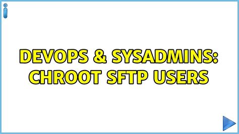 Devops Sysadmins Chroot Sftp Users Youtube