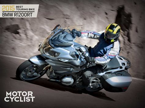 The BMW R 1200 RT won "Best Touring Bike" in Motorcyclist Magazine's 2015 Motorcycle of the Year ...