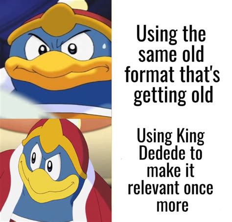 Dedede Memes = Best Memes : r/The_Dedede