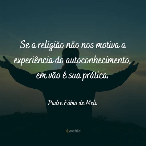 72 Frases Do Padre Fábio De Melo Que São Impactantes