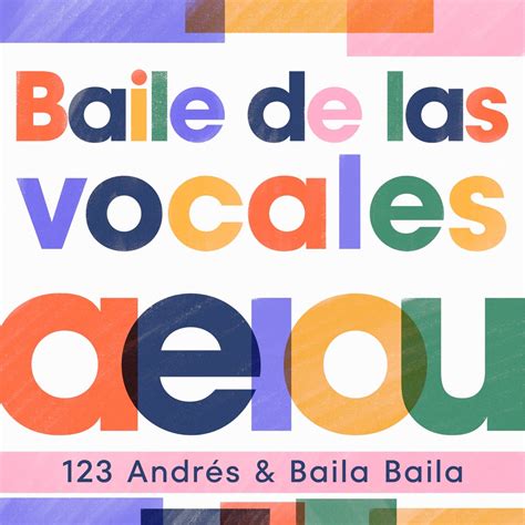 Baile de las Vocales Aeiou Single Album by 123 Andrés Baila