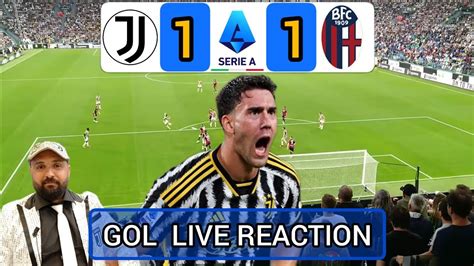 Juventus Bologna Gol Live Reaction Allianzstadium Tornano Gli