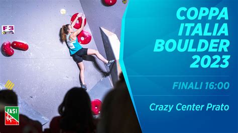 Coppa Italia Boulder 2023 1 Prova Crazy Center Prato FINALI