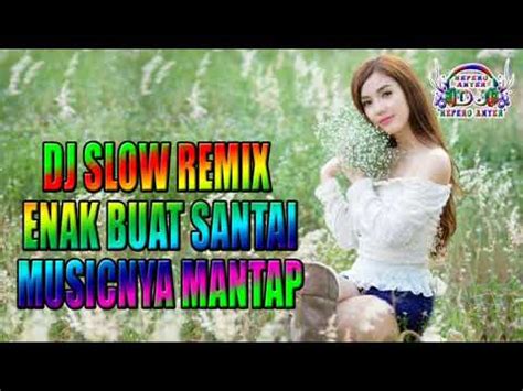 DJ SLOW REMIX TERBAIK DARI YANG TERBAIK NYESEAL NGGK PLAY YouTube Music