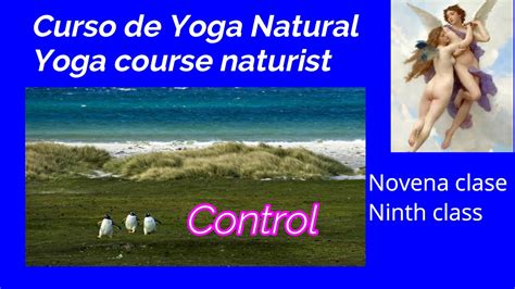 Curso De Yoga Natural Clase Naked Yoga Course Control Youtube