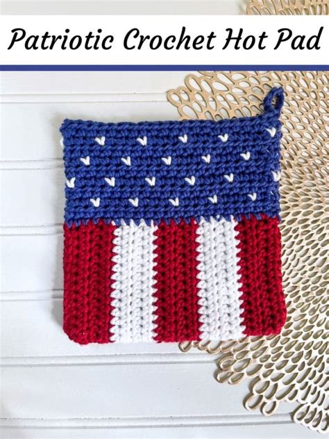 Crochet A Patriotic Red White Blue Hot Pad Pattern Simply Hooked By Janet