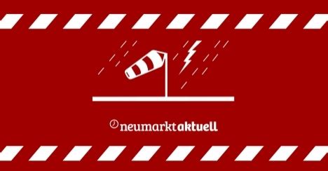 Neumarktaktuell Unwetterwarnung F R Den Landkreis Neumarkt