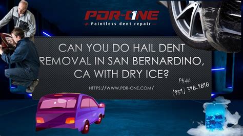 Ppt Can You Do Hail Dent Removal In San Bernardino Ca With Dry Ice Powerpoint Presentation