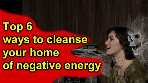 Top 6 Ways To Cleanse Your Home Of Negative Energy YouTube