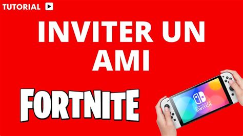 Comment Inviter Un Ami Sur Fortnite Switch Youtube