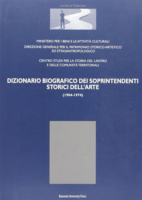 Dizionario Biografico Dei Soprintendenti Storici Dell Arte