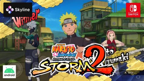 Skyline Emulator Naruto Shippuden Ultimate Ninja Storm Gameplay